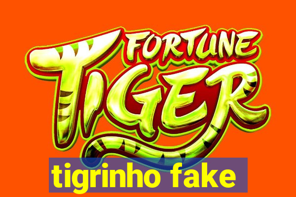 tigrinho fake